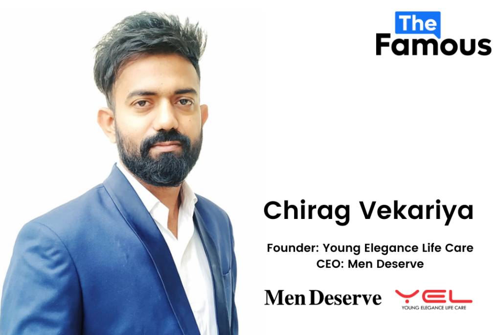 Chirag Vekariya - Founder & CEO Men Deserve