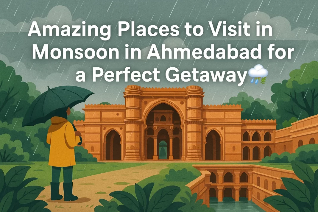 Amazing Places to Visit in Monsoon in Ahmedabad