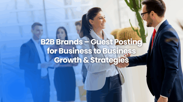 Guest posting opportunities for B2B brands – share business growth strategies, marketing insights & success stories on The Famous.