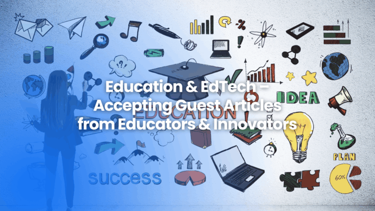 Guest posting on Education & EdTech – share insights, innovations, and strategies with The Famous for global educators and learners.