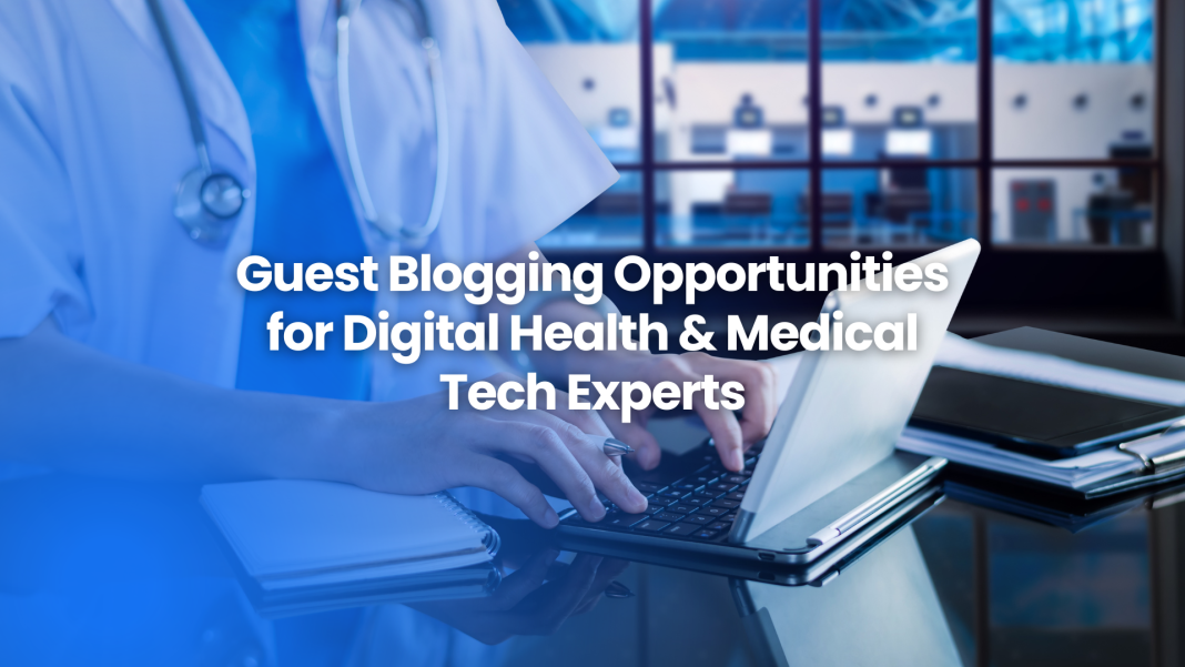 Guest blogging opportunities for digital health and medical technology experts on The Famous – share insights on healthcare innovation and research.